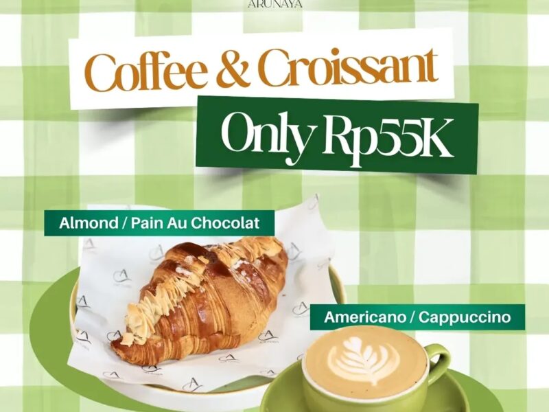 Arunaya Resto Rilis Promo ‘Coffee & Croissant’ 55K, Solusi Ngopi Cantik Tanpa Bikin Kantong Bolong