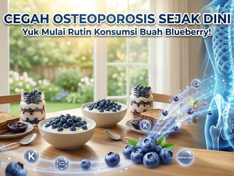 Cegah Osteoporosis Sejak Dini, Yuk Mulai Rutin Konsumsi Buah Blueberry!